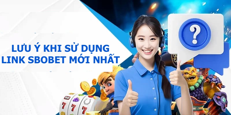 Ghi nhớ lưu ý khi sử dụng link đăng nhập mới của nhà cái 