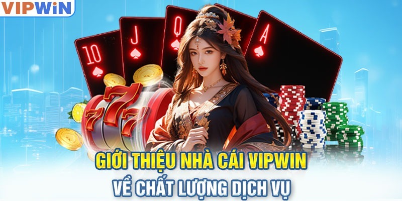 Giới thiệu những ưu điểm trên trang chủ của VIPWIN