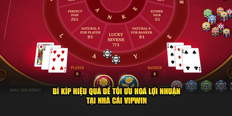 Bí kíp hiệu quả để tối ưu hoá lợi nhuận tại nhà cái VIPWin