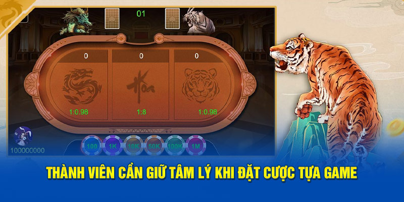 Thành viên cần giữ tâm lý khi đặt cược tựa game