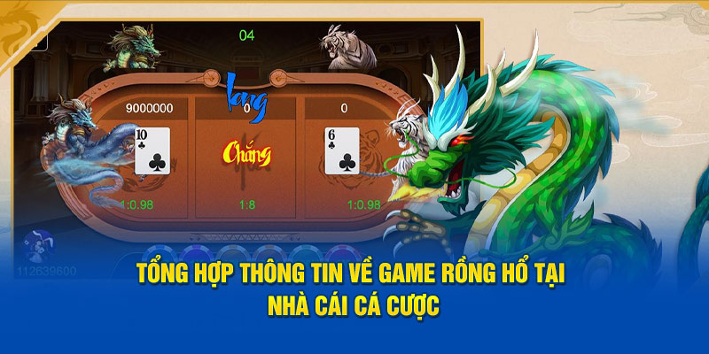 Tổng hợp thông tin về game rồng hổ tại nhà cái cá cược